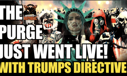 The Purge Just Went LIVE…And It All Starts With 37 & Trumps Directive!